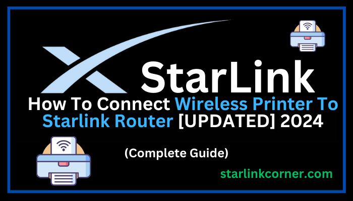 How To Connect Wireless Printer To Starlink Router